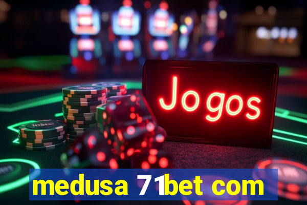 medusa 71bet com